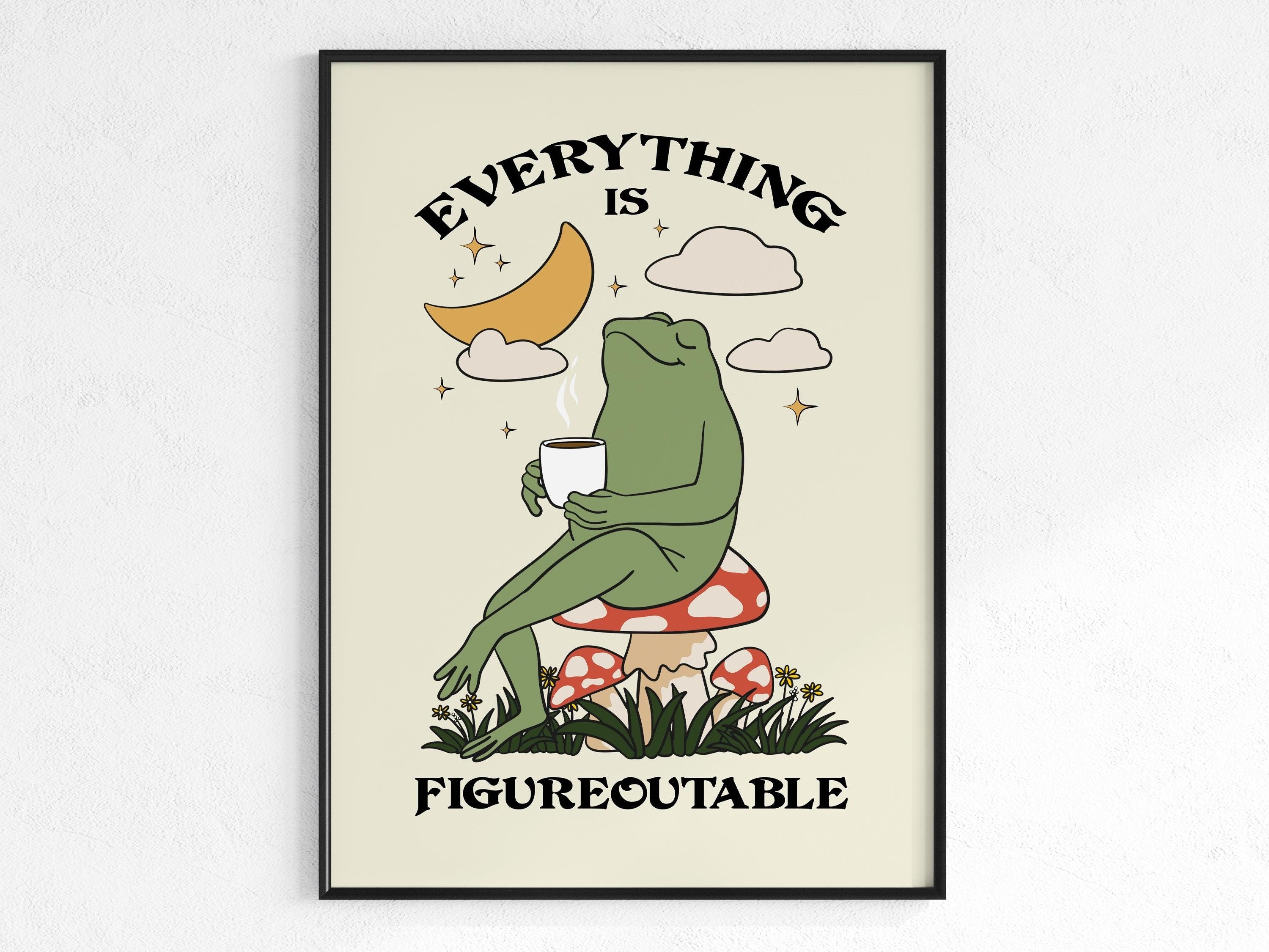 Everything is Figureoutable – Relaxed Frog Inspirational Wall Art
