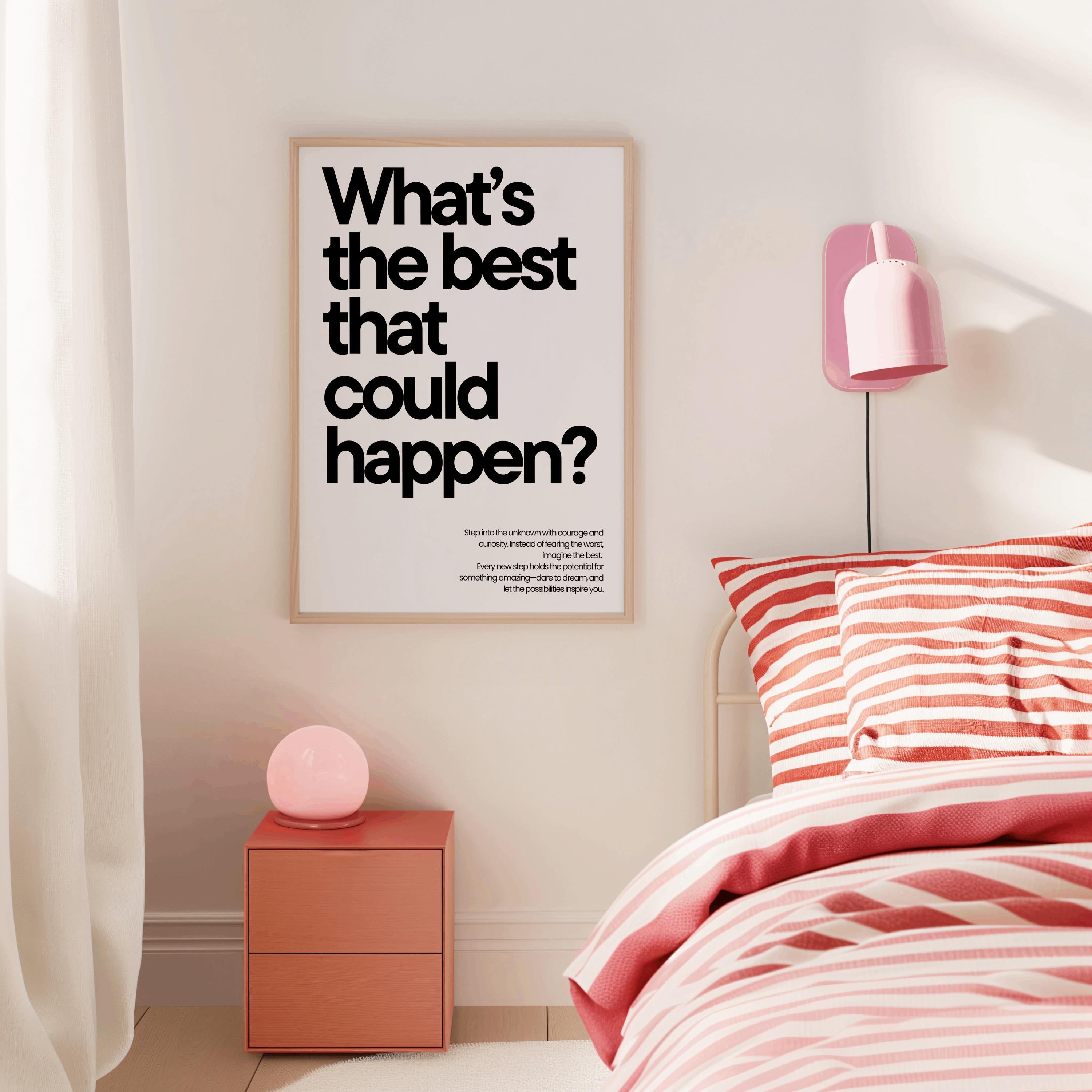 What’s the Best That Could Happen? – Motivational Quote Wall Art