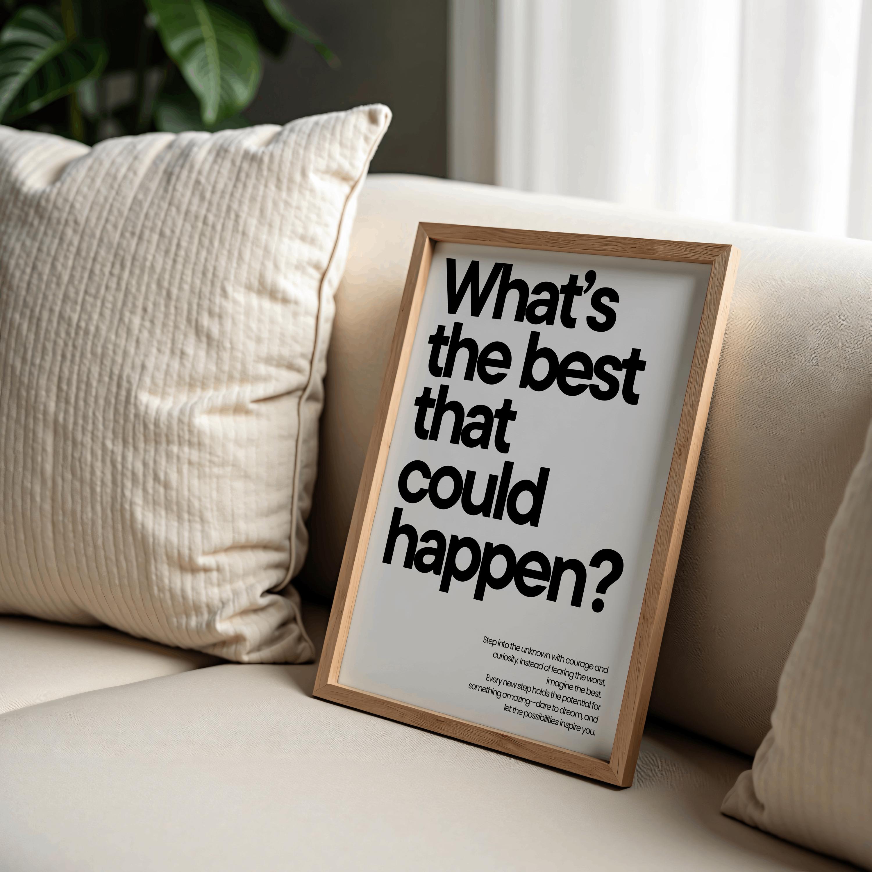 What’s the Best That Could Happen? – Motivational Quote Wall Art